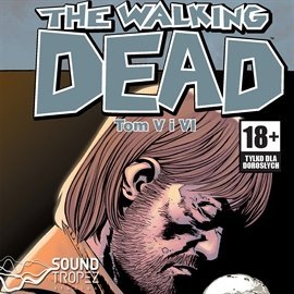 The Walking Dead. Tom 5-6 Kirkman Robert