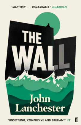 The Wall: LONGLISTED FOR THE BOOKER PRIZE 2019 Lanchester John