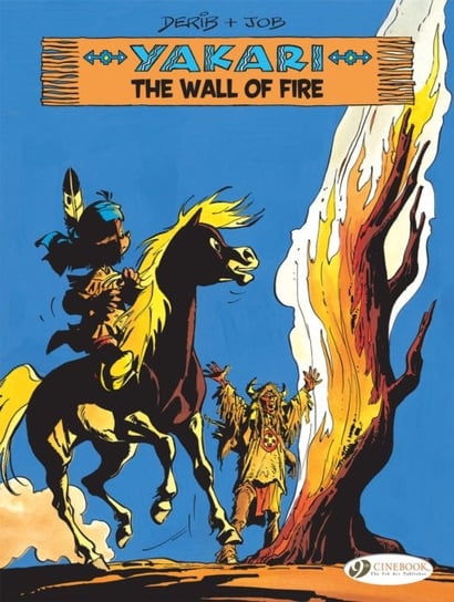 The Wall Of Fire. Yakari. Volume 18 Job