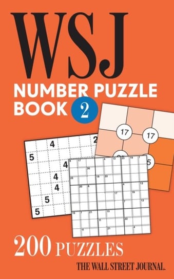 The Wall Street Journal Number Puzzle Book 2: 200 Puzzles Opracowanie zbiorowe