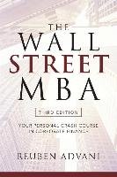 The Wall Street MBA: Your Personal Crash Course in Corporate Finance Advani Reuben