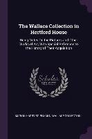 The Wallace Collection in Hertford House Spielmann Marion Harry, Collection Wallace