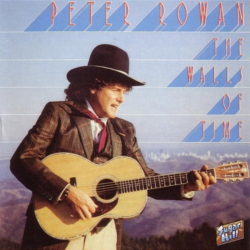 The Walls Of Time Peter Rowan