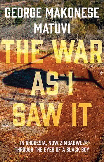 The War as I Saw It - ebook epub George Makonese Matuvi
