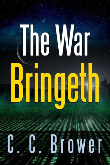 The War Bringeth. Two Short Stories C. C. Brower