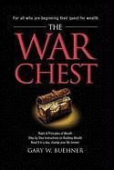 The War Chest: Rules & Principles of Wealth, Step by Step Instructions on Building Wealth, Read It in a Day, Change Your Life Forever Buehner Gary W.
