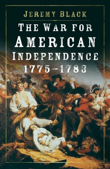 The War for American Independence, 1775-1783 Black Jeremy