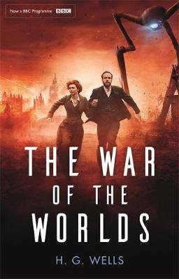 The War of the Worlds: Official BBC tie-in edition Wells Herbert George