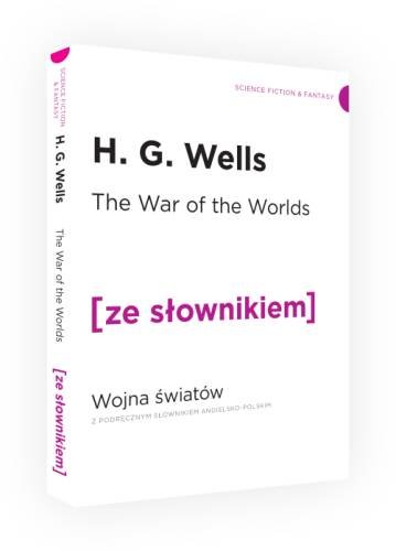 The War of the Worlds. Wojna światów z podręcznym słownikiem angielsko-polskim Wells Herbert George