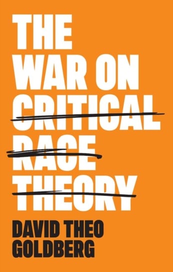 The War on Critical Race Theory: Or, The Remaking of Racism Opracowanie zbiorowe