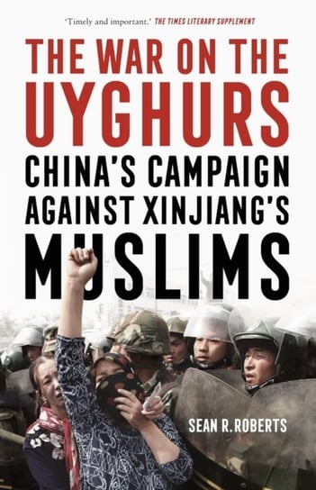 The War on the Uyghurs: Chinas Campaign Against Xinjiangs Muslims Sean R. Roberts