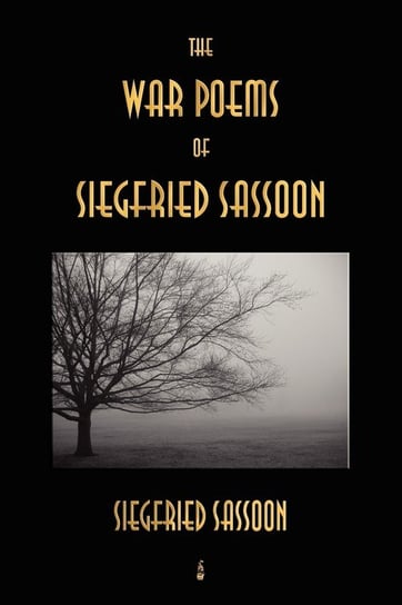 The War Poems of Siegfried Sassoon Sassoon Siegfried