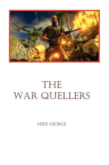 The War Quellers George Mike