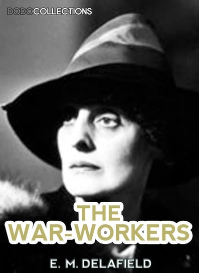The War-Workers Delafield E. M.