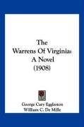 The Warrens of Virginia: A Novel (1908) Mille William Churchill, Eggleston George Cary, Mille William C.