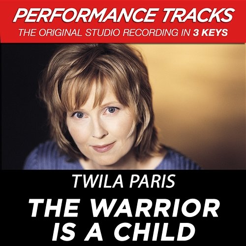 The Warrior Is A Child Twila Paris