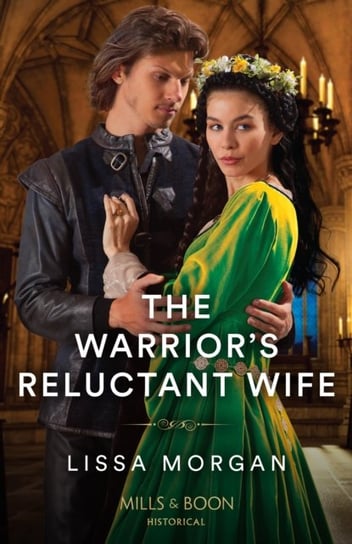 The Warrior's Reluctant Wife Lissa Morgan