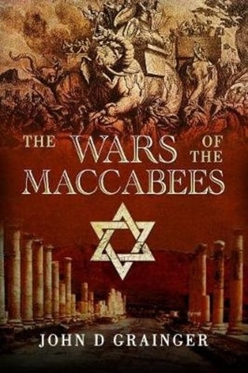 The Wars of the Maccabees John D. Grainger