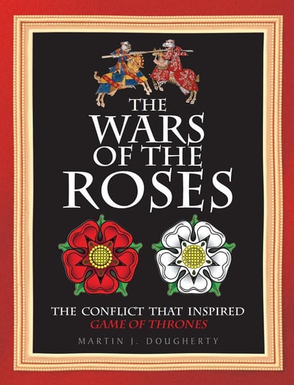 The Wars of the Roses Martin J Dougherty