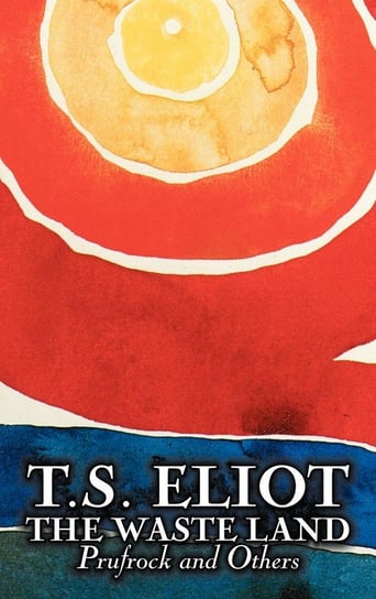The Waste Land, Prufrock, and Others by T. S. Eliot, Poetry, Drama Eliot T. S.