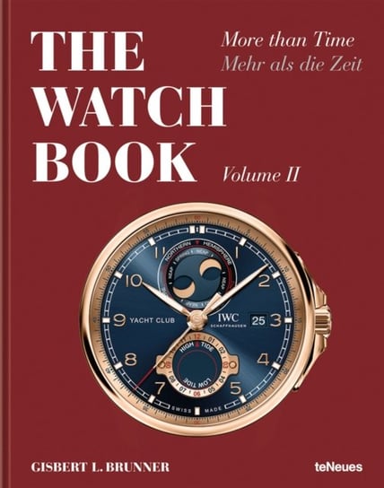 The Watch Book: More than Time. Volume II Brunner Gisbert L.