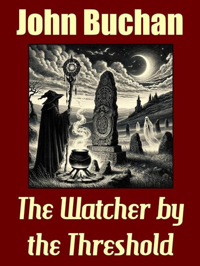The Watcher by the Threshold John Buchan