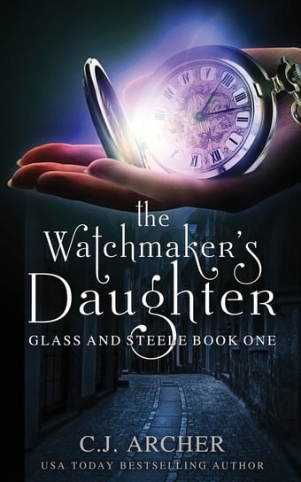 The Watchmaker's Daughter Archer C.J.