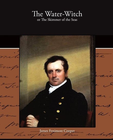 The Water-Witch or The Skimmer of the Seas Cooper James Fenimore