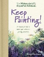 The Watercolorist's Essential Notebook - Keep Painting! Mackenzie Gordon