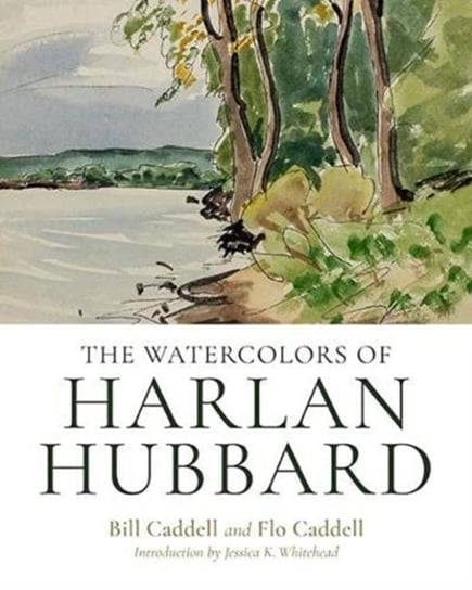 The Watercolors of Harlan Hubbard The University Press of Kentucky