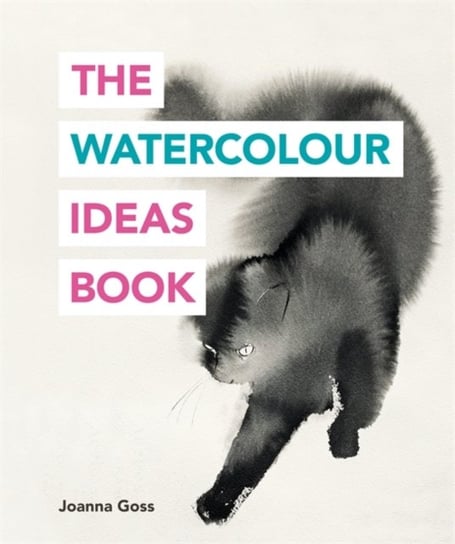 The Watercolour Ideas Book Joanna Goss