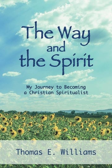 The Way and the Spirit Williams Thomas E