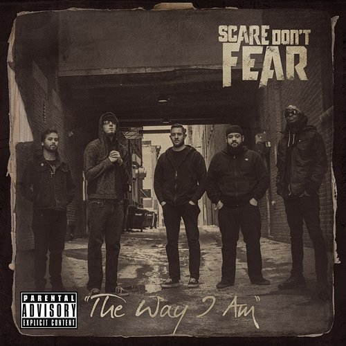 The Way I Am Scare Don't Fear