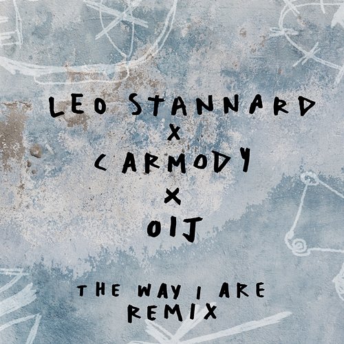 The Way I Are Leo Stannard x OIJ x Carmody