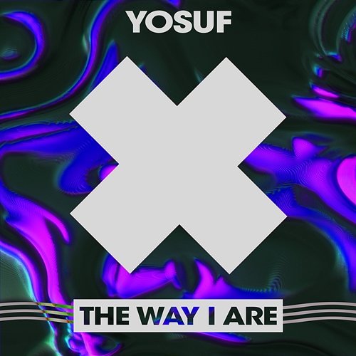 The Way I Are Yosuf