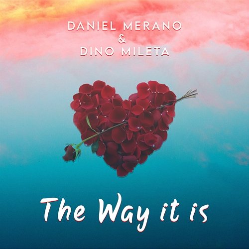 The Way It Is Daniel Merano, Dino Mileta