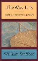 The Way It Is: New and Selected Poems Stafford William