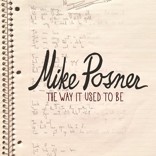 The Way It Used to Be Mike Posner