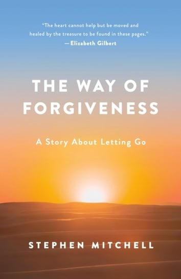 The Way of Forgiveness: A Story About Letting Go Mitchell Stephen