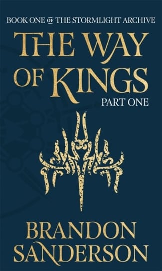 The Way of Kings Part One: The first book of the breathtaking epic Stormlight Archive from the worldwide fantasy sensation Sanderson Brandon