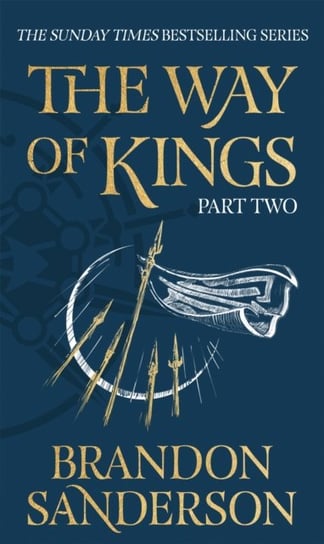 The Way of Kings Part Two. The Stormlight Archive. Book One Sanderson Brandon