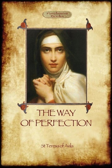 The Way of Perfection Of Avila St Teresa