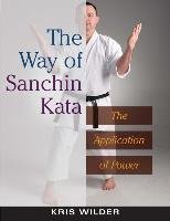 The Way of Sanchin Kata Wilder Kris