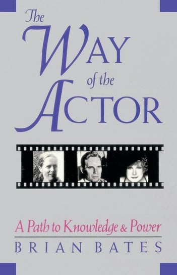 The Way of the Actor Bates Brian