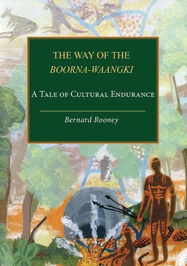 The way of the Boorna-Waangki Rooney Bernard