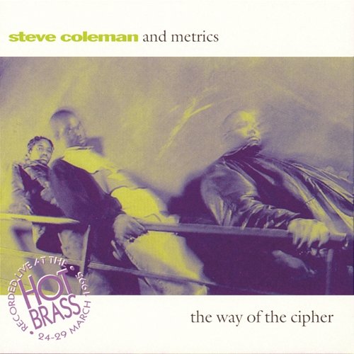 The Way Of The Cipher Live In Paris Steve Coleman
