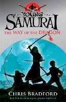 The Way of the Dragon (Young Samurai, Book 3) Bradford Chris