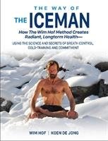 The Way of The Iceman Hof Wim, Jong Koen