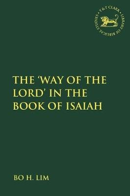 The 'Way of the LORD' in the Book of Isaiah Bo H. Lim