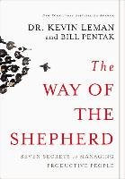 The Way of the Shepherd: 7 Ancient Secrets to Managing Productive People Leman Kevin, Pentak William